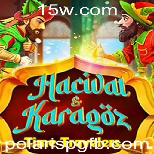 Hacivat and Karagoz: A Modern Twist on a Classic Game